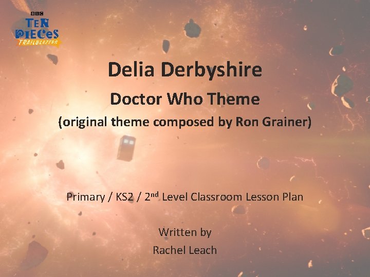 Delia Derbyshire Doctor Who Theme (original theme composed by Ron Grainer) Primary / KS