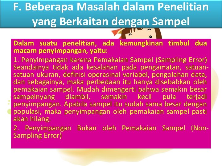 F. Beberapa Masalah dalam Penelitian yang Berkaitan dengan Sampel Dalam suatu penelitian, ada kemungkinan