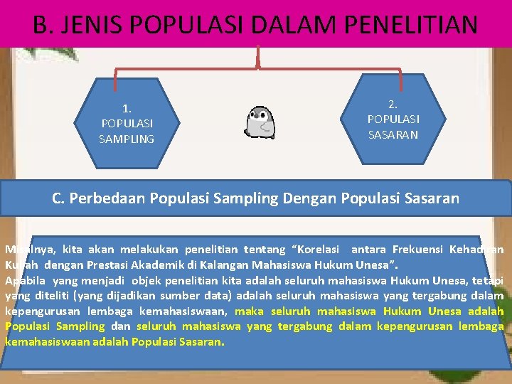 B. JENIS POPULASI DALAM PENELITIAN 1. POPULASI SAMPLING 2. POPULASI SASARAN C. Perbedaan Populasi