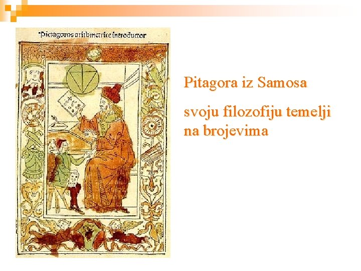 Pitagora iz Samosa svoju filozofiju temelji na brojevima 