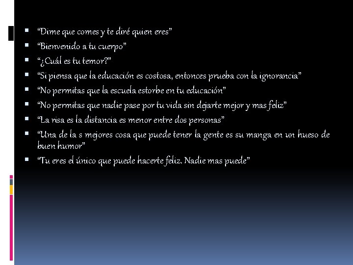  “Dime que comes y te diré quien eres” “Bienvenido a tu cuerpo” “¿Cuál