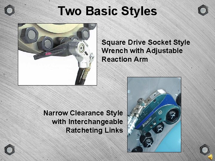 GROUP Two Basic Styles SCENE VERSION TYPE Square Drive Socket Style Wrench with Adjustable