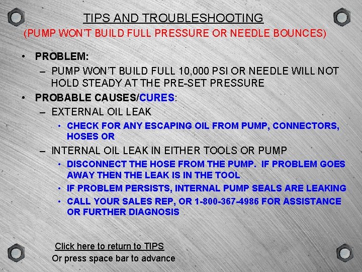 GROUP SCENE VERSION TYPE TIPS AND TROUBLESHOOTING (PUMP WON’T BUILD FULL PRESSURE OR NEEDLE