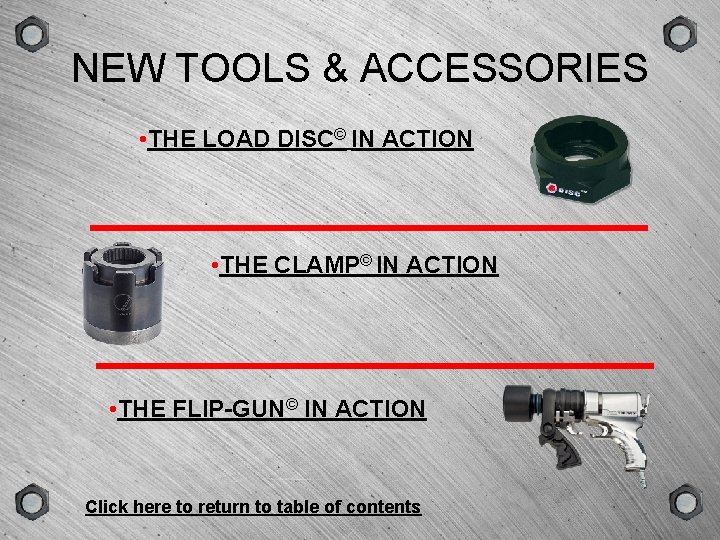 GROUP SCENE VERSION TYPE NEW TOOLS & ACCESSORIES • THE LOAD DISC© IN ACTION