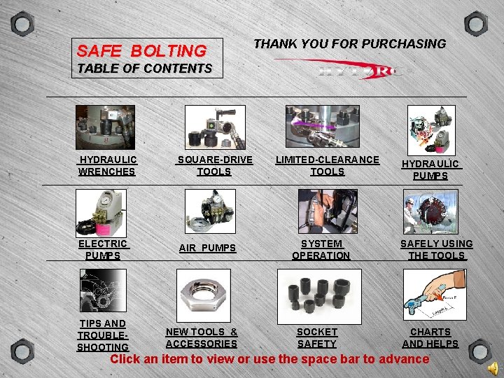 GROUP SCENE VERSION SAFE BOLTING TYPE THANK YOU FOR PURCHASING TABLE OF CONTENTS HYDRAULIC