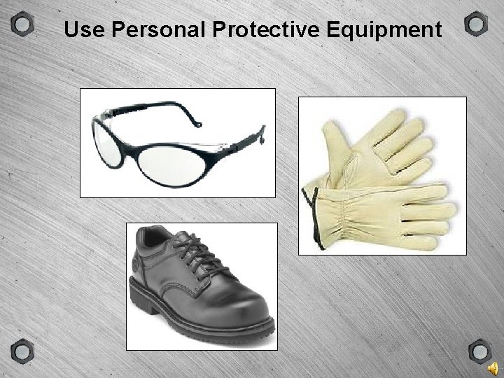 GROUP SCENE VERSION TYPE Use Personal Protective Equipment 