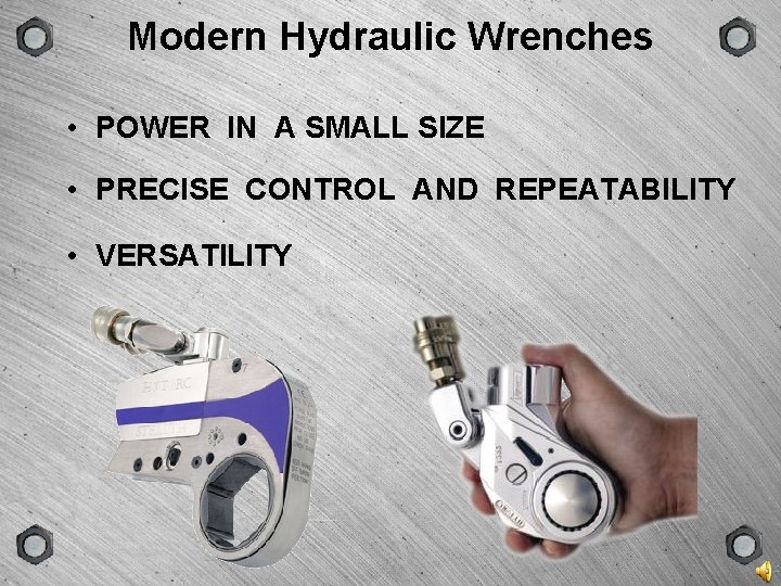 GROUP SCENE VERSION TYPE Modern Hydraulic Wrenches • POWER IN A SMALL SIZE •