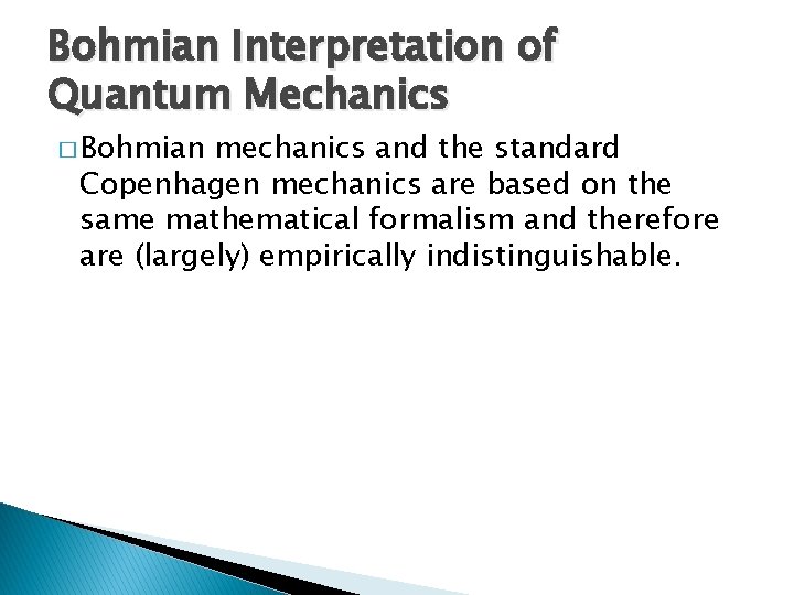 Bohmian Interpretation of Quantum Mechanics � Bohmian mechanics and the standard Copenhagen mechanics are
