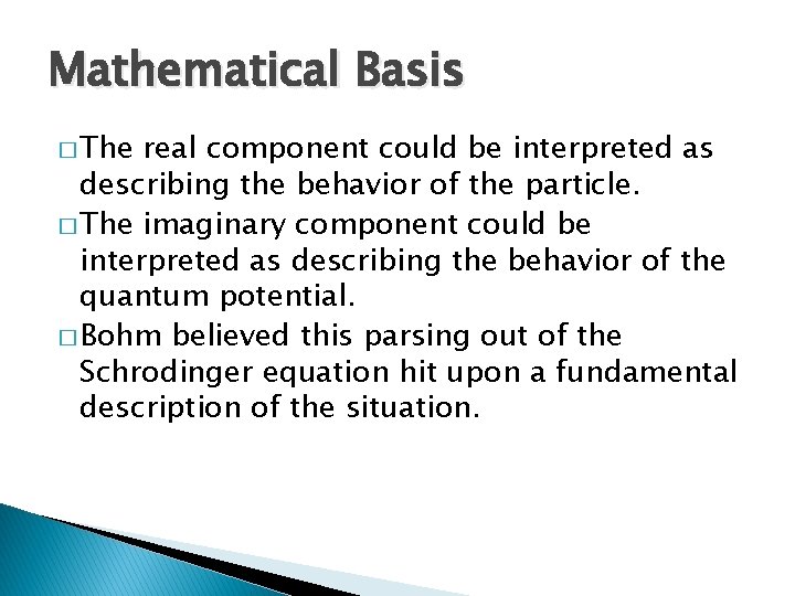 Mathematical Basis � The real component could be interpreted as describing the behavior of