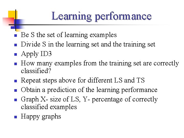 Learning performance n n n n Be S the set of learning examples Divide