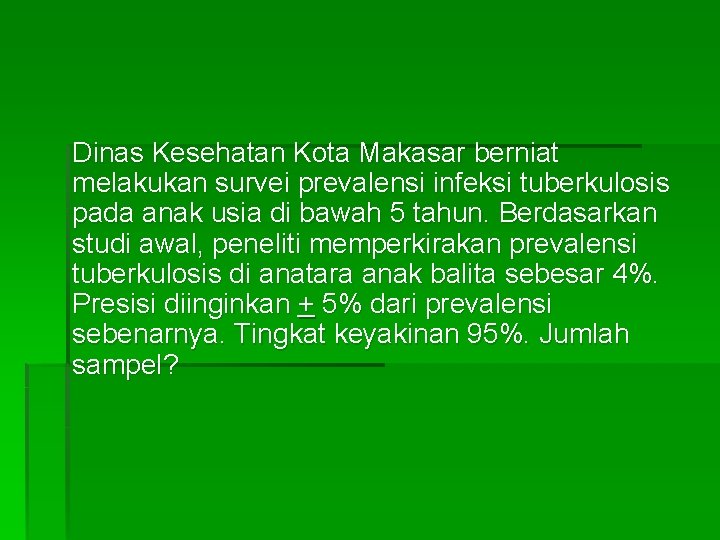 Dinas Kesehatan Kota Makasar berniat melakukan survei prevalensi infeksi tuberkulosis pada anak usia di