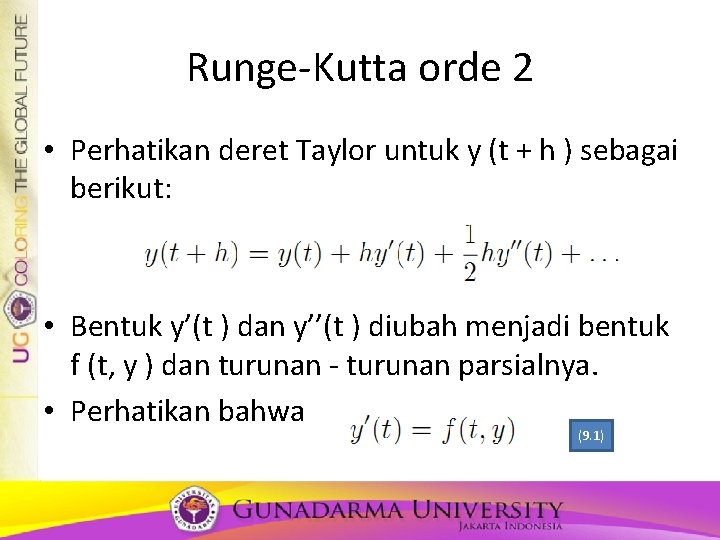 Runge-Kutta orde 2 • Perhatikan deret Taylor untuk y (t + h ) sebagai