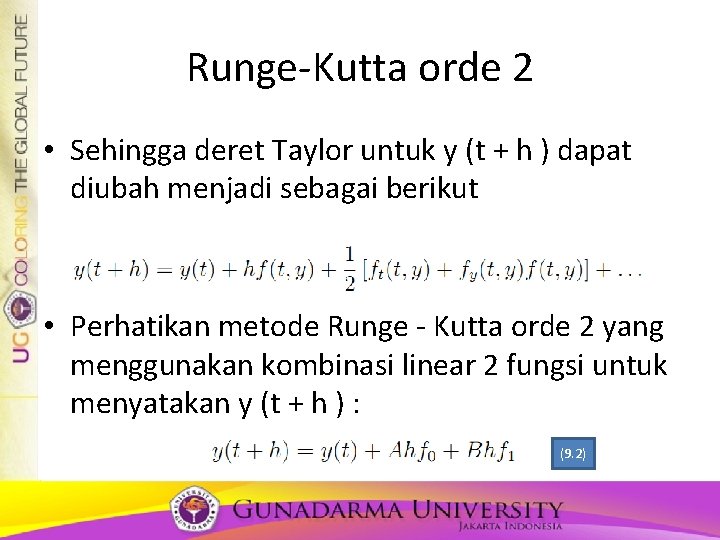 Runge-Kutta orde 2 • Sehingga deret Taylor untuk y (t + h ) dapat Runge-Kutta orde 2 • Sehingga deret Taylor untuk y (t + h ) dapat