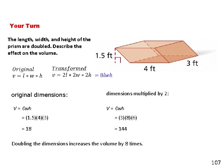 Your Turn The length, width, and height of the prism are doubled. Describe the