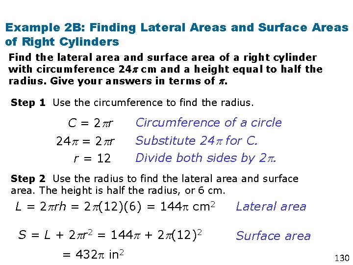 Example 2 B: Finding Lateral Areas and Surface Areas of Right Cylinders Find the