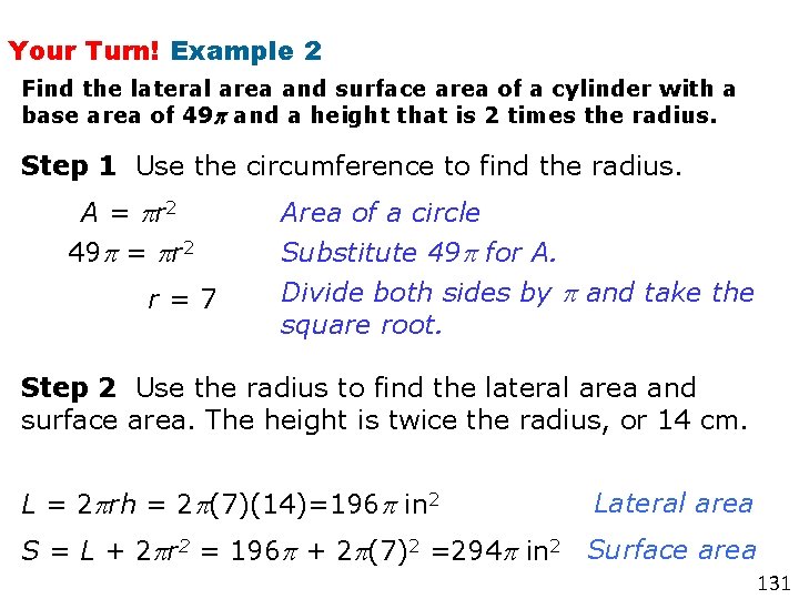 Your Turn! Example 2 Find the lateral area and surface area of a cylinder