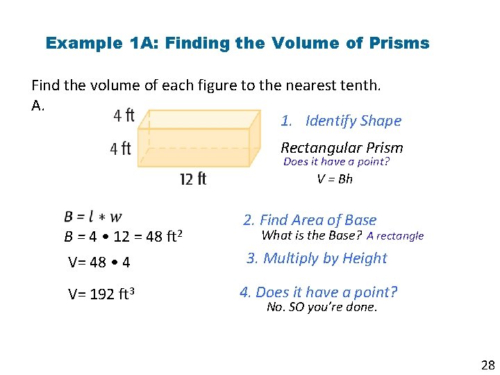 Example 1 A: Finding the Volume of Prisms Find the volume of each figure