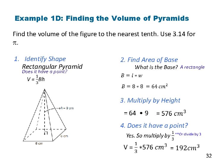 Example 1 D: Finding the Volume of Pyramids Find the volume of the figure