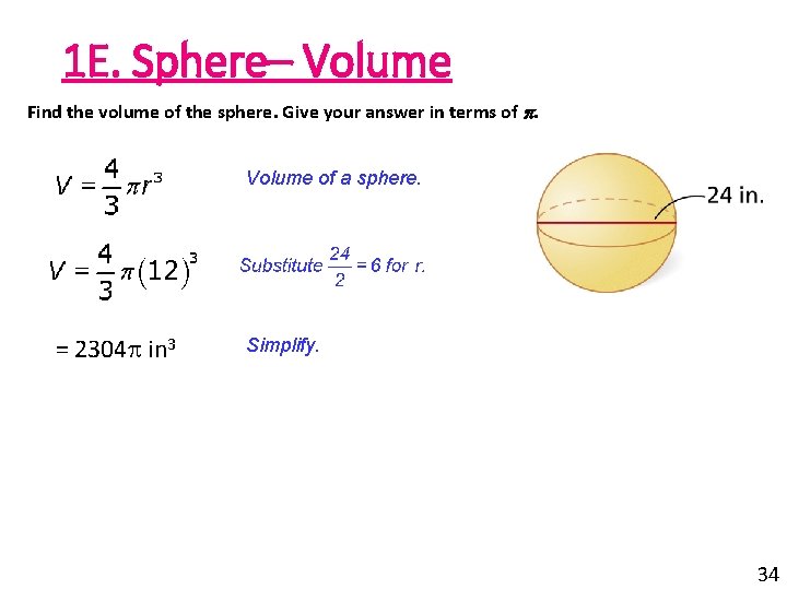 1 E. Sphere– Volume Find the volume of the sphere. Give your answer in