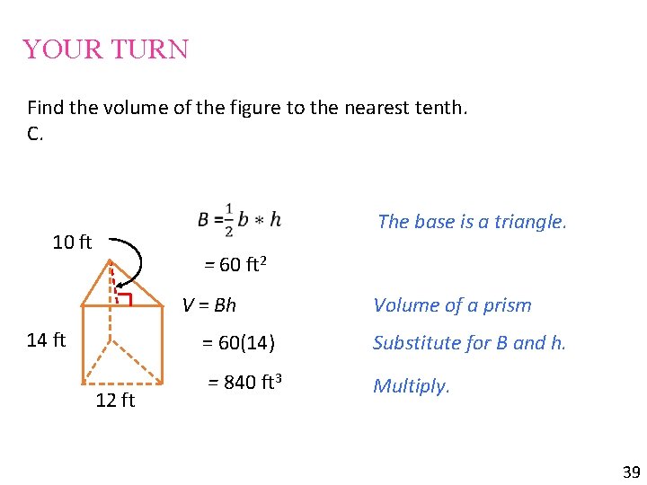 YOUR TURN Find the volume of the figure to the nearest tenth. C. 10