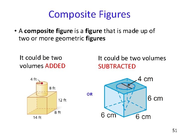 Composite Figures • A composite figure is a figure that is made up of