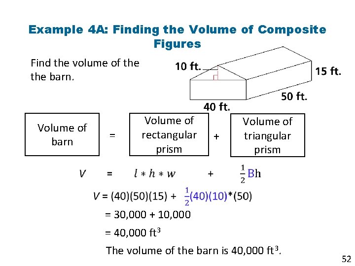 Example 4 A: Finding the Volume of Composite Figures Find the volume of the