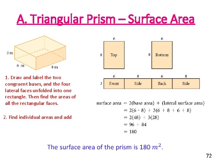 A. Triangular Prism – Surface Area 1. Draw and label the two congruent bases,
