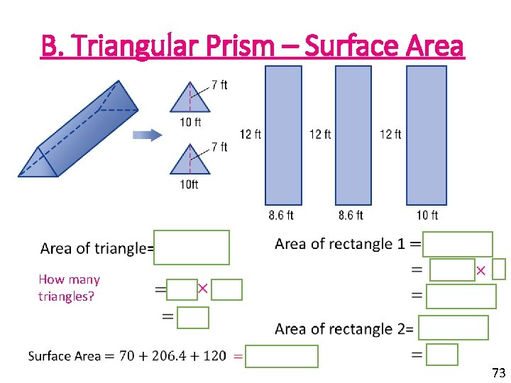B. Triangular Prism – Surface Area How many triangles? 73 