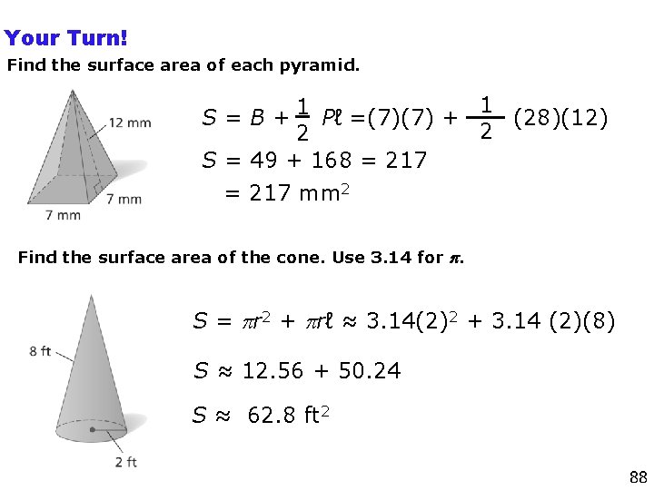 Your Turn! Find the surface area of each pyramid. 1 S = B +