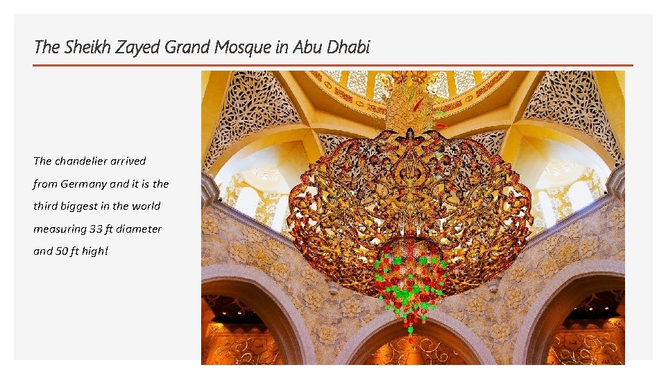 The Sheikh Zayed Grand Mosque in Abu Dhabi The chandelier arrived from Germany and
