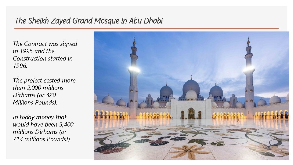The Sheikh Zayed Grand Mosque in Abu Dhabi The Contract was signed in 1995