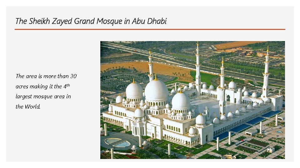 The Sheikh Zayed Grand Mosque in Abu Dhabi The area is more than 30
