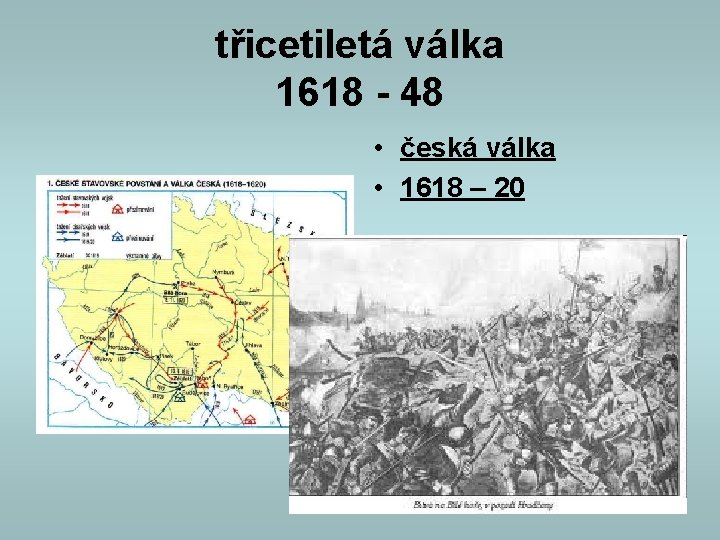 třicetiletá válka 1618 - 48 • česká válka • 1618 – 20 