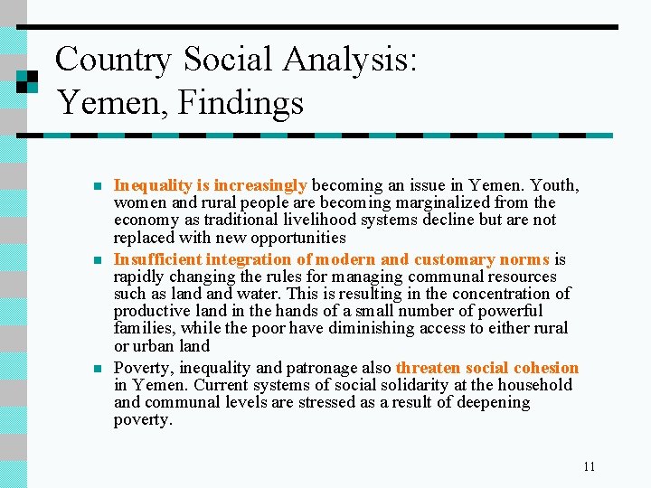 Country Social Analysis: Yemen, Findings n n n Inequality is increasingly becoming an issue