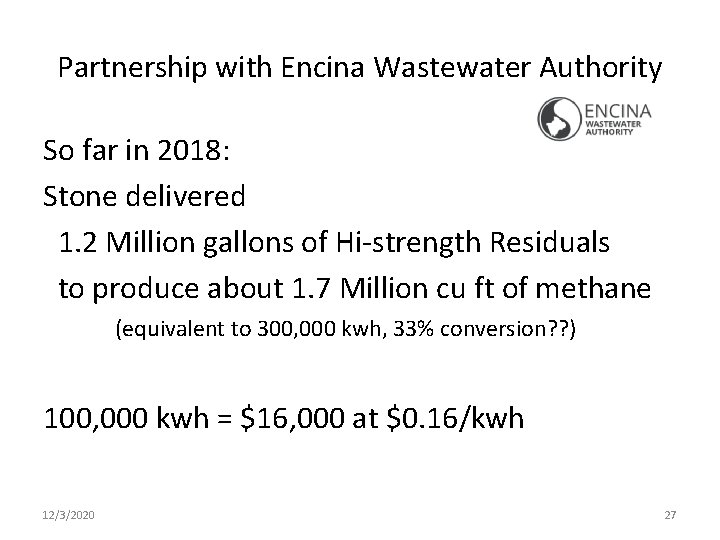 Partnership with Encina Wastewater Authority So far in 2018: Stone delivered 1. 2 Million