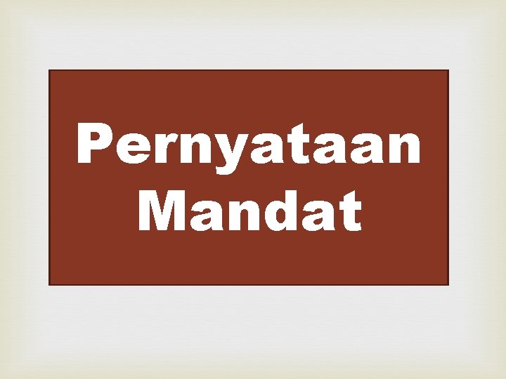 Pernyataan Mandat 