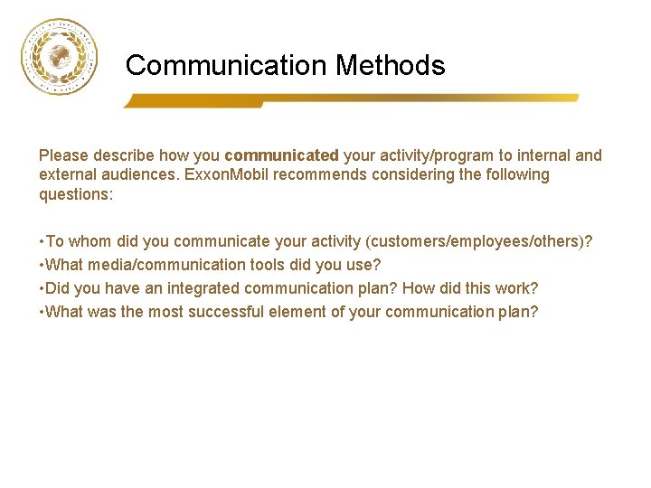Communication Methods Please describe how you communicated your activity/program to internal and external audiences.