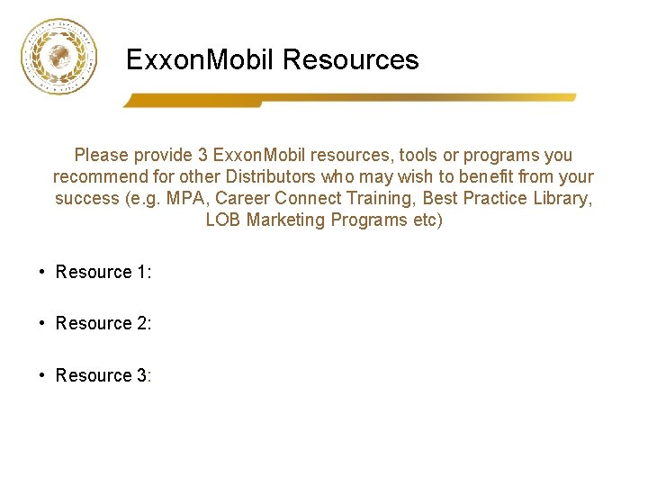 Exxon. Mobil Resources Please provide 3 Exxon. Mobil resources, tools or programs you recommend