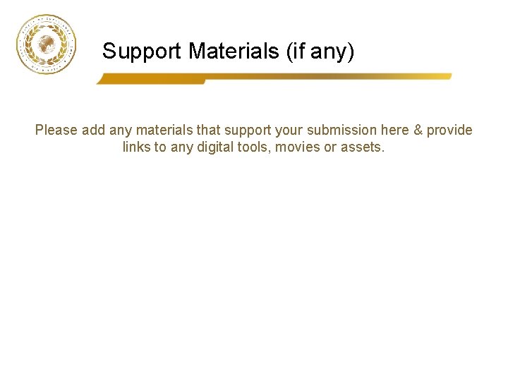 Support Materials (if any) Please add any materials that support your submission here &