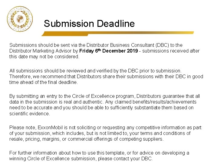 Submission Deadline Submissions should be sent via the Distributor Business Consultant (DBC) to the