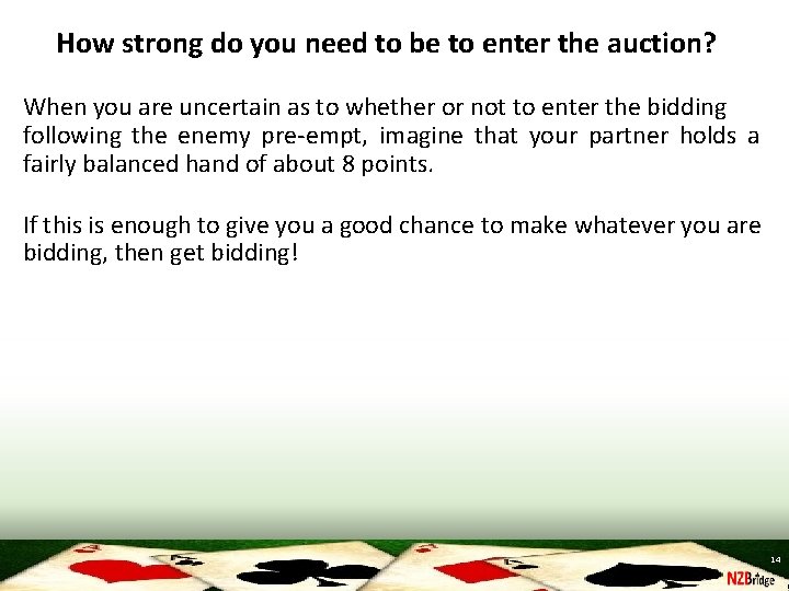 How strong do you need to be to enter the auction? When you are