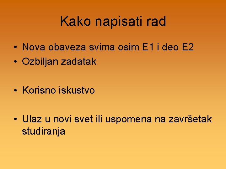 Kako napisati rad • Nova obaveza svima osim E 1 i deo E 2