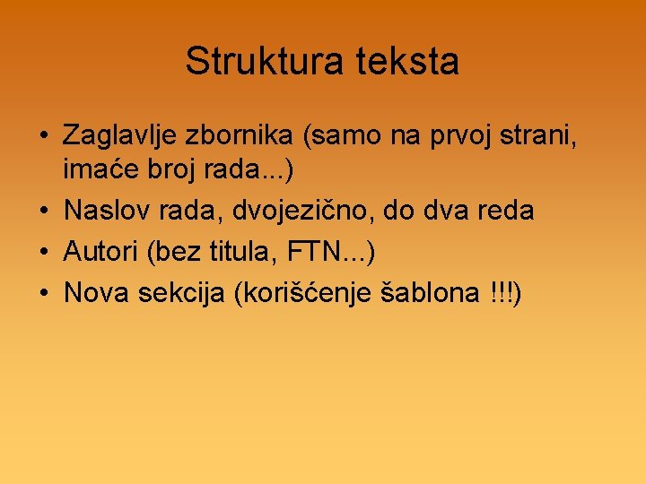 Struktura teksta • Zaglavlje zbornika (samo na prvoj strani, imaće broj rada. . .