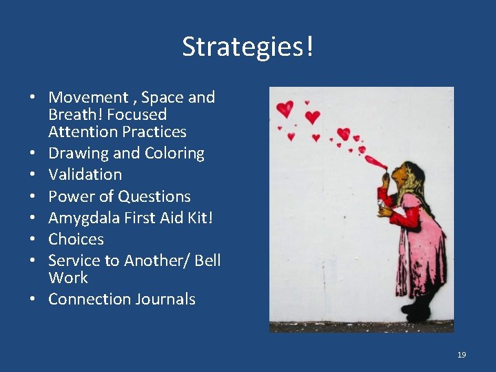Strategies! • Movement , Space and Breath! Focused Attention Practices • Drawing and Coloring