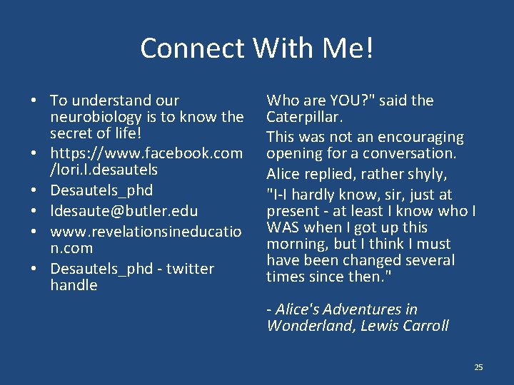 Connect With Me! • To understand our neurobiology is to know the secret of