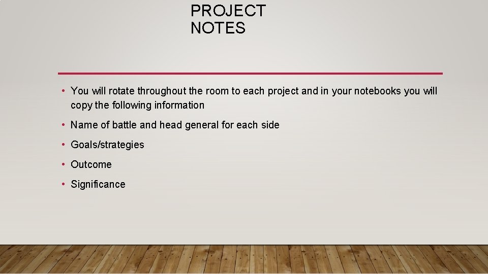 PROJECT NOTES • You will rotate throughout the room to each project and in