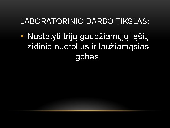 LABORATORINIO DARBO TIKSLAS: • Nustatyti trijų gaudžiamųjų lęšių židinio nuotolius ir laužiamąsias gebas. 