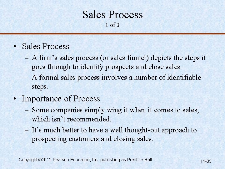 Sales Process 1 of 3 • Sales Process – A firm’s sales process (or