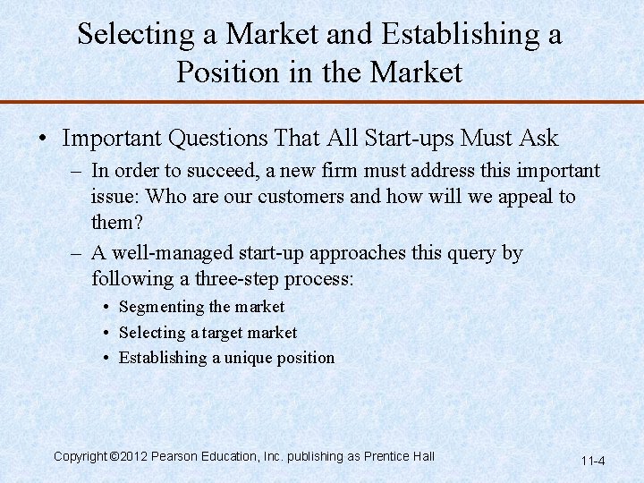 Selecting a Market and Establishing a Position in the Market • Important Questions That