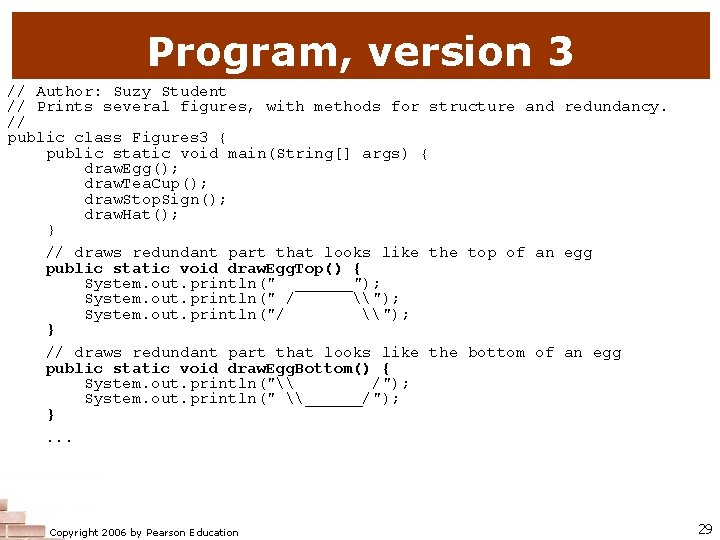 Program, version 3 // Author: Suzy Student // Prints several figures, with methods for Program, version 3 // Author: Suzy Student // Prints several figures, with methods for